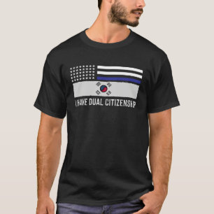 I have dual citizenship  half korean flag dad sayi T-Shirt