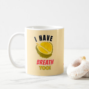 I Have Durian Breath tropical fruits durian lover Coffee Mug