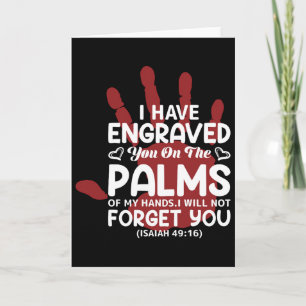 I Have Engraved You On The Palms Of My Hands I Wil Card