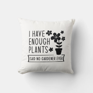 I Have Enough Plants Throw Pillow
