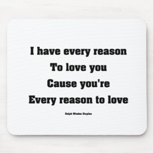 I have every reason to love you mouse pad