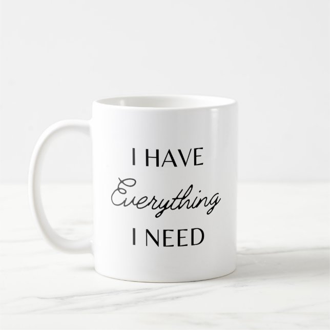 I Have Everything I Need - I Am Everything Couples Coffee Mug (Left)