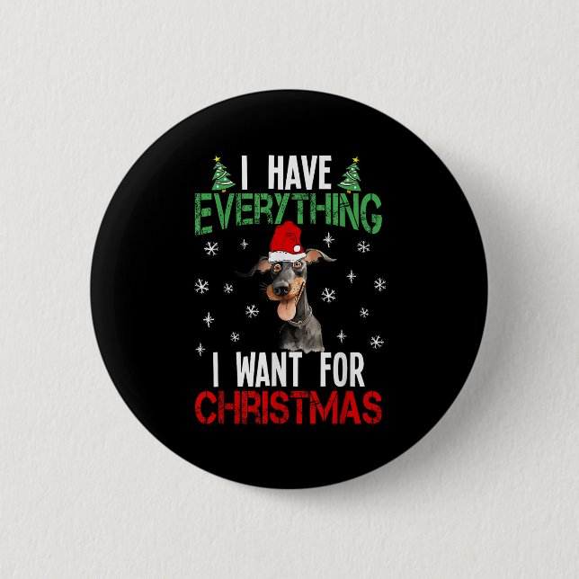 I Have Everything I Want For Christmas Doberman Xm 2 Inch Round Button (Front)
