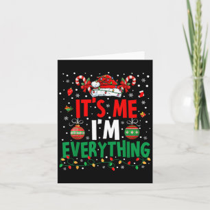 I Have Everything I Want For Christmas Its Me I'm  Card