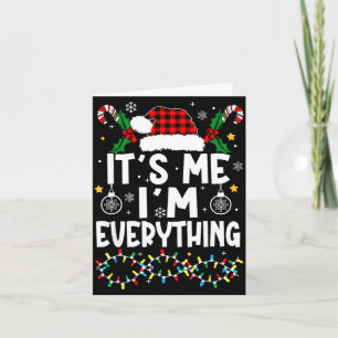 I Have Everything I Want For Christmas Its Me I'm  Card
