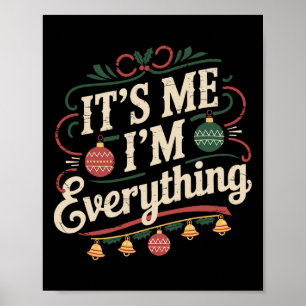 I Have Everything I Want For Christmas Its Me Im E Poster