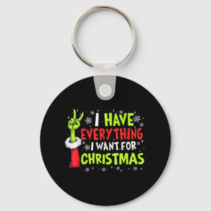 I Have Everything I Want For Christmas Its Me I'm  Keychain