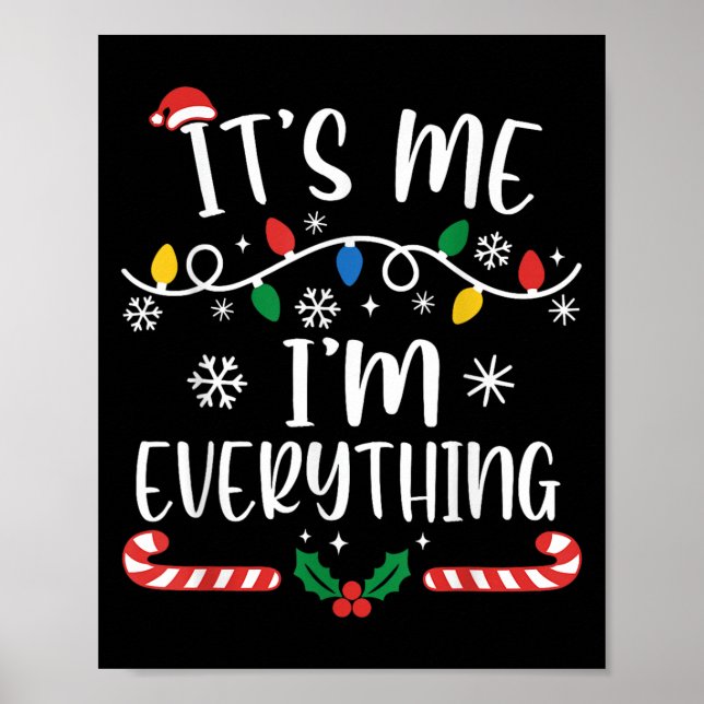 I Have Everything I Want For Christmas Its Me I'm  Poster (Front)