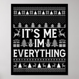 I Have Everything I Want For Christmas Its Me I'm Poster