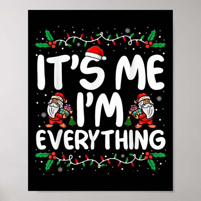 I Have Everything I Want For Christmas Its Me I'm  Poster (Front)