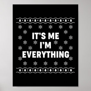 I Have Everything I Want For Christmas Its Me I'm Poster