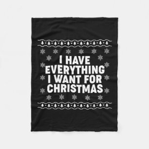 I Have Everything I Want For Christmas Matching Co Fleece Blanket