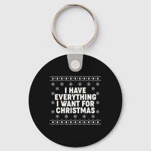 I Have Everything I Want For Christmas Matching Co Keychain
