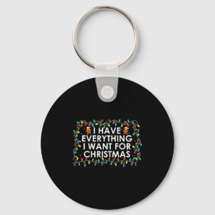 I Have Everything I Want For Christmas Party Coupl Keychain