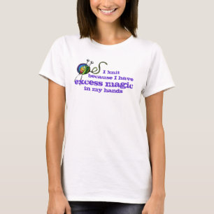 I have excess magic in my hands!! T-Shirt