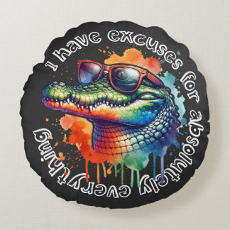 "I have excuses for absolutely everything" - funny Round Pillow