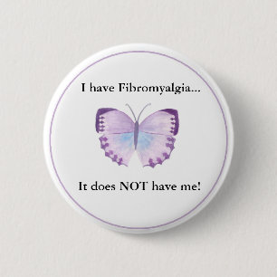 I have Fibromyalgia...  it does NOT have me! 2 Inch Round Button