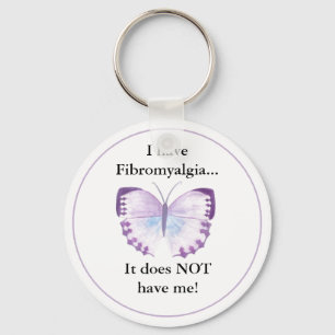 I have Fibromyalgia...  it does NOT have me! Keychain