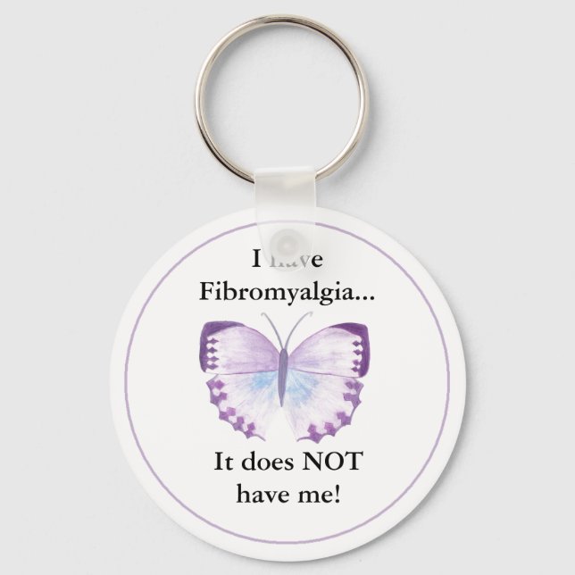 I have Fibromyalgia...  it does NOT have me! Keychain (Front)