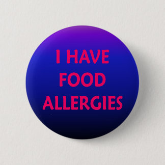 I have food allergies 2 inch round button