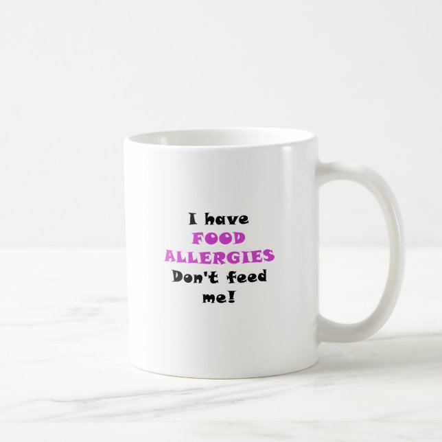 I Have Food Allergies Dont Feed Me Coffee Mug (Right)