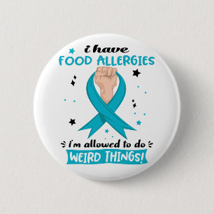 I Have Food Allergies I'm Allowed To Do Weird Thin 2 Inch Round Button