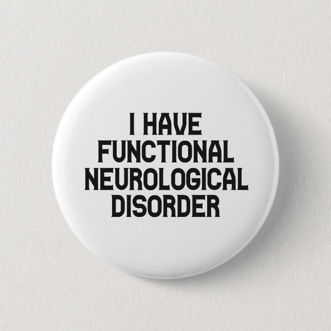 I Have Functional Neurological Disorder Awareness 2 Inch Round Button (Front)