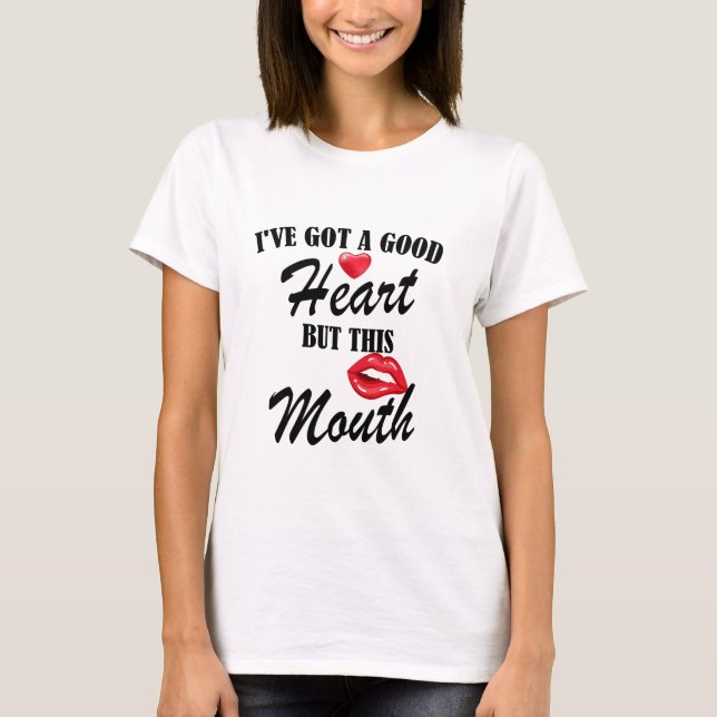 I have got a good heart T-Shirt (Front)