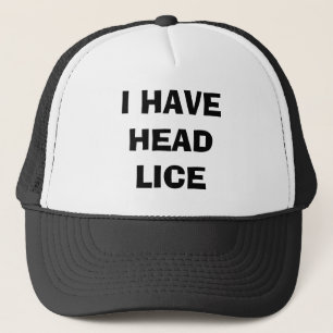 I HAVE HEAD LICE TRUCKER HAT