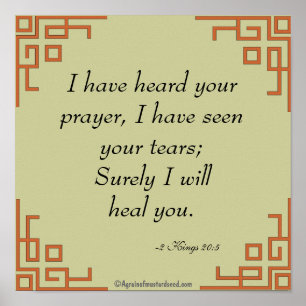 I have heard your prayers Bible Quote Prayer Poster