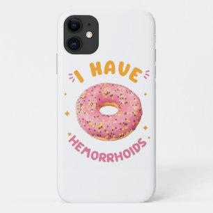 I have hemorrhoids iPhone 11 case