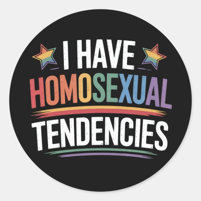 I Have Homosexual Tendencies LGBTQ Pride Rainbow Classic Round Sticker (Front)