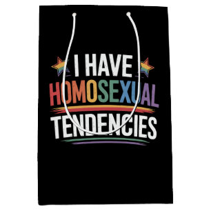 I Have Homosexual Tendencies LGBTQ Pride Rainbow Medium Gift Bag