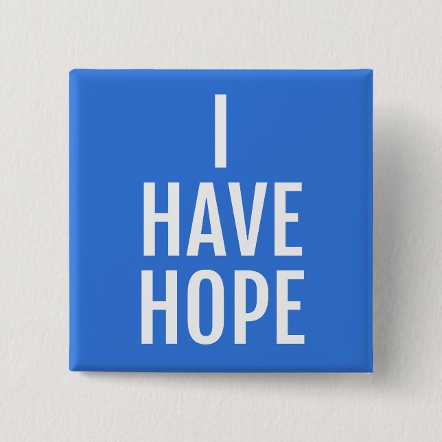 I have hope 2 inch square button (Front)