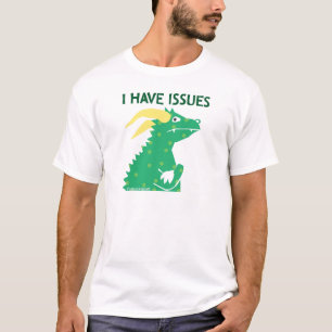 I Have Issues -- shirts