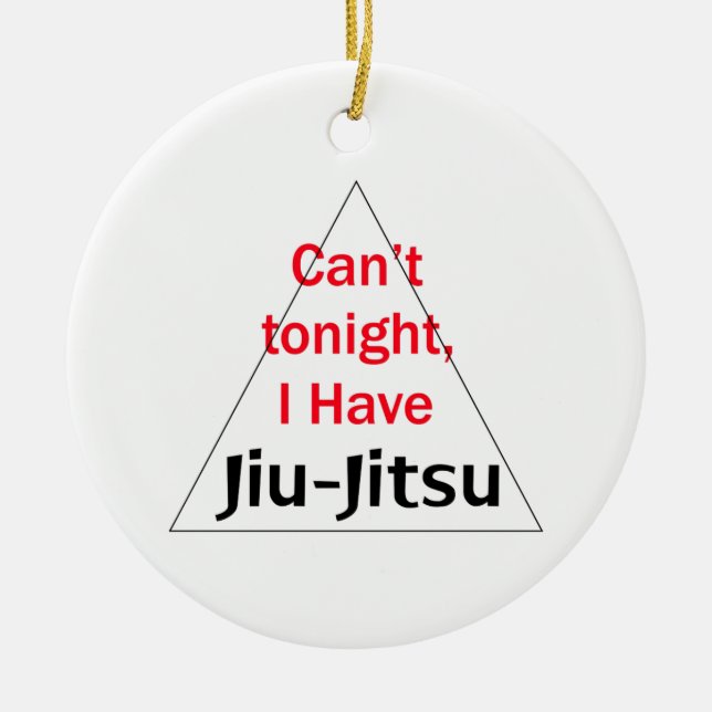 I Have Jiu Jitsu Ceramic Ornament (Front)