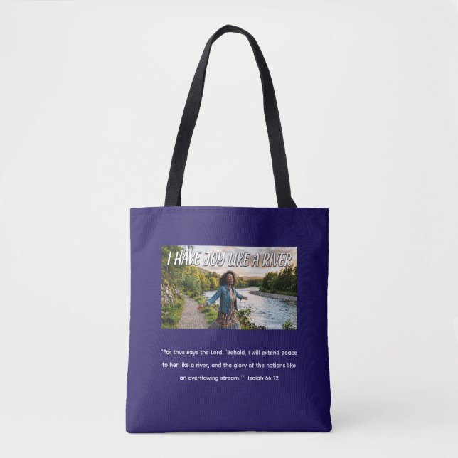 I Have Joy Like a River  Tote Bag (Front)