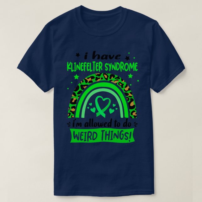 I Have Klinefelter Syndrome i am allowed to do Wei T-Shirt (Design Front)