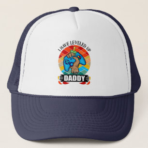 I Have Levelled Up to Daddy Trucker Hat