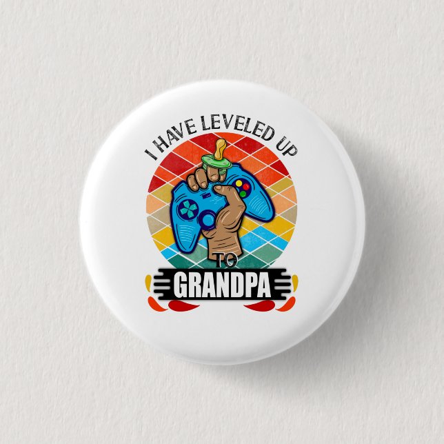 I Have Levelled Up to Grandpa 1 Inch Round Button (Front)