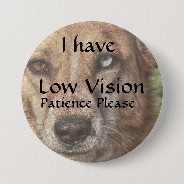 I have low vision patience please 3 inch round button (Front)