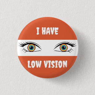 I Have Low Vision - Rainbow Eyes 1 Inch Round Button