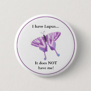 I have Lupus... it does NOT have me! 2 Inch Round Button