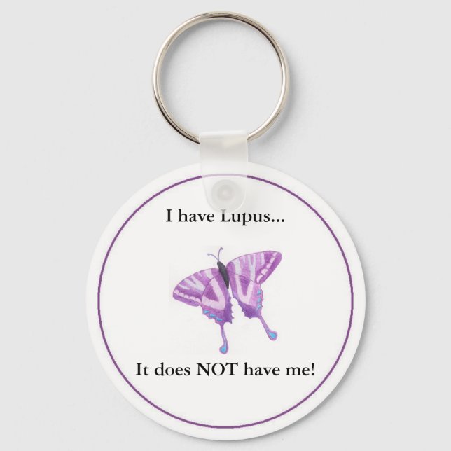I have Lupus... it does NOT have me! Keychain (Front)