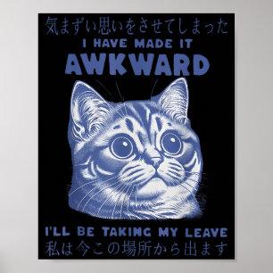 I Have Made It Awkward Vintage Japanese Cat Lover  Poster
