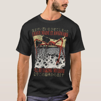 I Have Made It Awkward Vintage Japanese Spider1 T-Shirt