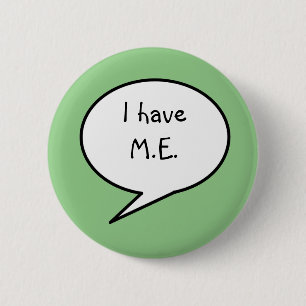 I have ME, sea green disability, awareness 2 Inch Round Button