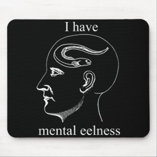 I Have Mental Eelness Funny Mentally Mouse Pad