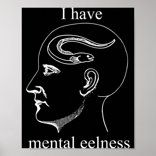 I Have Mental Eelness Funny Mentally  Poster (Front)