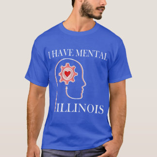 I Have Mental Illinois 2023 T-Shirt